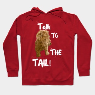 TALK TO THE TAIL! (for dark background) Hoodie